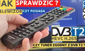 Czy Twój TV ma DVB-T2/HEVC? Prosty test i co dalej!