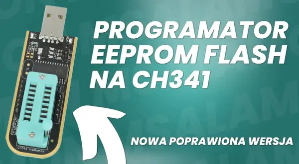 Programator EEPROM FLASH na CH341, wersja poprawiona. Idealny do pracy z układami SPI.