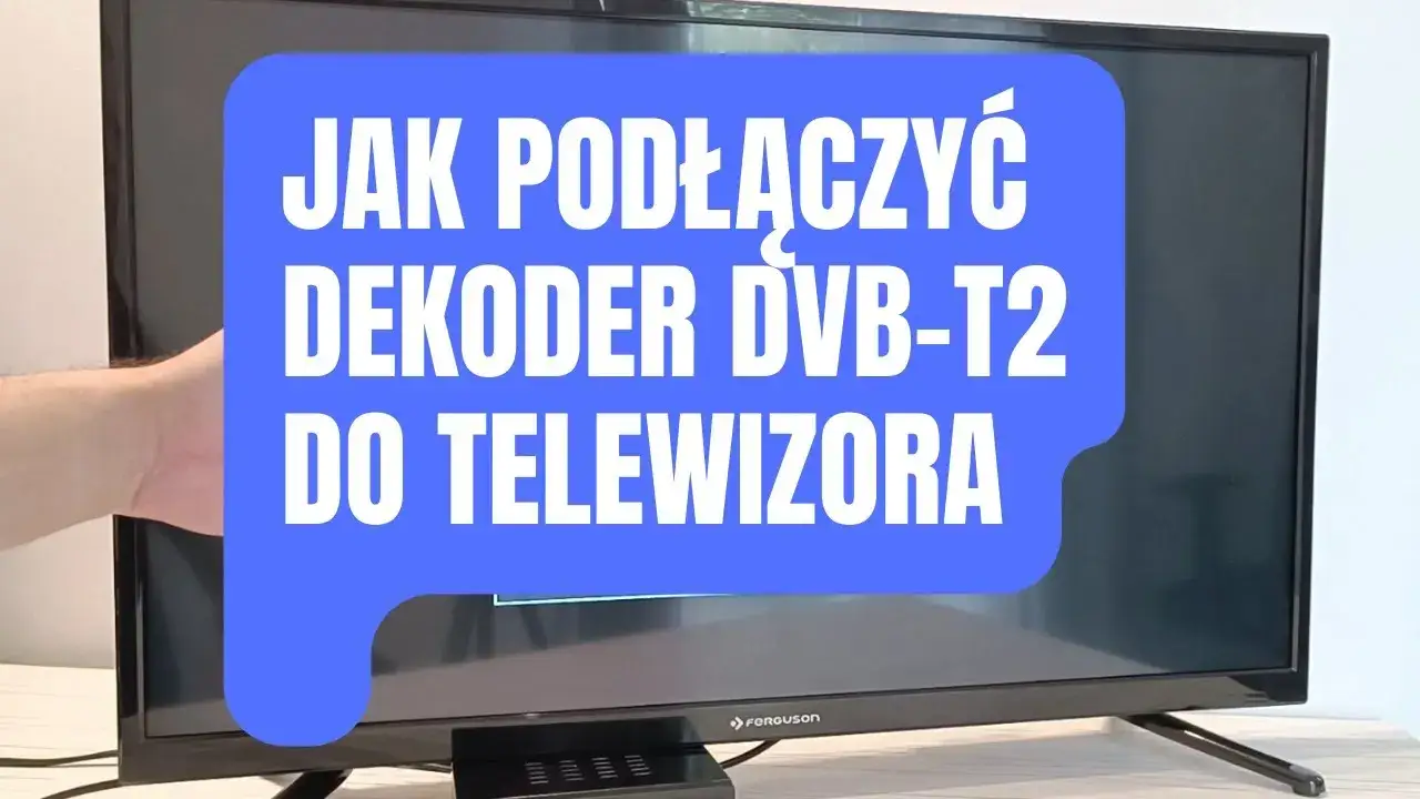 Podłączenie dekodera DVB-T2 do telewizora